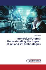 Immersive Futures: Understanding the Impact of AR and VR Technologies