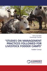 “STUDIES ON MANAGEMENT PRACTICES FOLLOWED FOR LIVESTOCK FODDER CAMPS"