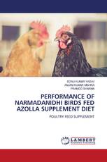 PERFORMANCE OF NARMADANIDHI BIRDS FED AZOLLA SUPPLEMENT DIET