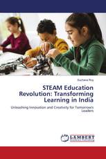 STEAM Education Revolution: Transforming Learning in India