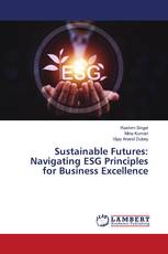 Sustainable Futures: Navigating ESG Principles for Business Excellence