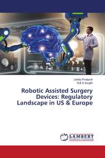 Robotic Assisted Surgery Devices: Regulatory Landscape in US & Europe