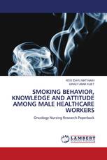SMOKING BEHAVIOR, KNOWLEDGE AND ATTITUDE AMONG MALE HEALTHCARE WORKERS