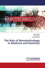 The Role of Nanotechnology in Medicine and Dentistry