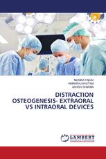 DISTRACTION OSTEOGENESIS- EXTRAORAL VS INTRAORAL DEVICES