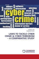 LAWS TO TACKLE CYBER CRIME & CYBER TERRORISM – A COMPARATIVE STUDY