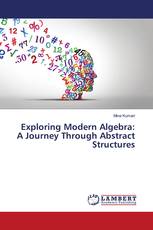 Exploring Modern Algebra: A Journey Through Abstract Structures