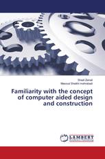 Familiarity with the concept of computer aided design and construction