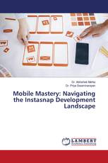 Mobile Mastery: Navigating the Instasnap Development Landscape
