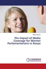 The Impact of Media Coverage for Women Parliamentarians in Kenya