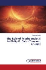 The Role of Psychoanalysis in Philip K. Dick's Time out of Joint