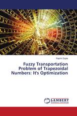 Fuzzy Transportation Problem of Trapezoidal Numbers: It's Optimization