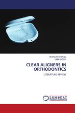 CLEAR ALIGNERS IN ORTHODONTICS