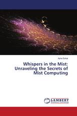 Whispers in the Mist: Unraveling the Secrets of Mist Computing