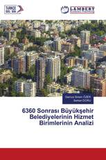 6360 Sonrası Büyükşehir Belediyelerinin Hizmet Birimlerinin Analizi