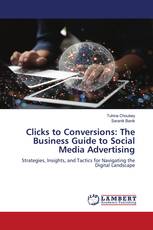 Clicks to Conversions: The Business Guide to Social Media Advertising