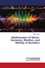 Mathematics of Music: Harmony, Rhythm, and Melody in Numbers