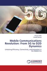 Mobile Communications Revolution: From 5G to D2D Dynamics