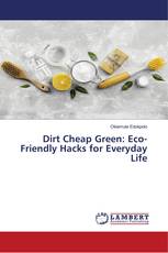 Dirt Cheap Green: Eco-Friendly Hacks for Everyday Life
