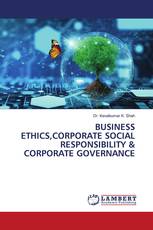 BUSINESS ETHICS,CORPORATE SOCIAL RESPONSIBILITY & CORPORATE GOVERNANCE