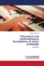 Theoretical and methodological foundations of music pedagogy