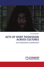 ACTS OF SPIRIT POSSESSION ACROSS CULTURES