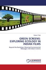 GREEN SCREENS: EXPLORING ECOLOGY IN INDIAN FILMS