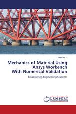 Mechanics of Material Using Ansys Workench With Numerical Validation