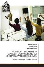 ROLE OF TEACHERS IN CAREER COUNSELLING AT SECONDARY SCHOOL LEVEL