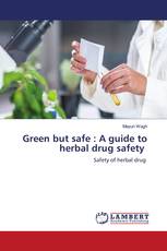 Green but safe : A guide to herbal drug safety