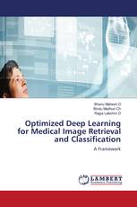 Optimized Deep Learning for Medical Image Retrieval and Classification