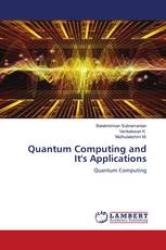Quantum Computing and It's Applications
