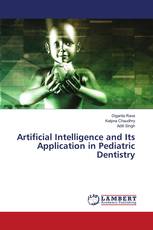 Artificial Intelligence and Its Application in Pediatric Dentistry
