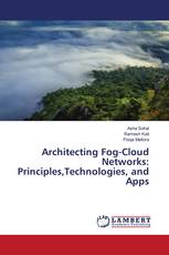 Architecting Fog-Cloud Networks: Principles,Technologies, and Apps