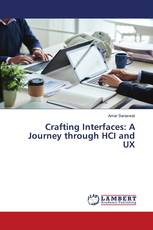 Crafting Interfaces: A Journey through HCI and UX