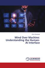 Mind Over Machine: Understanding the Human-AI Interface