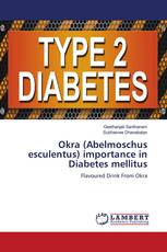 Okra (Abelmoschus esculentus) importance in Diabetes mellitus