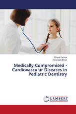 Medically Compromised - Cardiovascular Diseases in Pediatric Dentistry