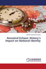 Ancestral Echoes: History’s Impact on National Identity