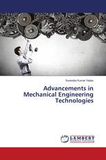 Advancements in Mechanical Engineering Technologies