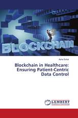 Blockchain in Healthcare: Ensuring Patient-Centric Data Control