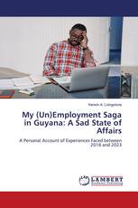 My (Un)Employment Saga in Guyana: A Sad State of Affairs