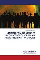 MAINSTREAMING GENDER IN THE CONTROL OF SMALL ARMS AND LIGHT WEAPONS