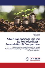 Silver Nanoparticles based Nanobiofertilizer -Formulation & Comparison