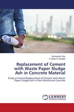 Replacement of Cement with Waste Paper Sludge Ash in Concrete Material