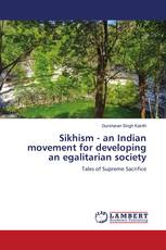 Sikhism - an Indian movement for developing an egalitarian society