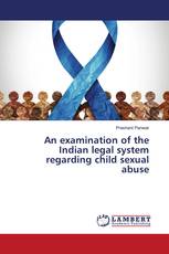 An examination of the Indian legal system regarding child sexual abuse
