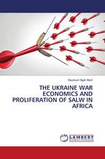 THE UKRAINE WAR ECONOMICS AND PROLIFERATION OF SALW IN AFRICA