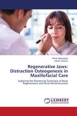 Regenerative Jaws: Distraction Osteogenesis in Maxillofacial Care