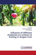 Influence of different shadenets on sunburn & fruiting in dragon fruit